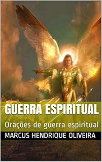 Guerra Espiritual: Orações de guerra espiritual