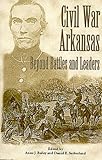 Front cover for the book Civil War Arkansas: Beyond Battles and Leaders (The Civil War in the West) by Anne J. Bailey