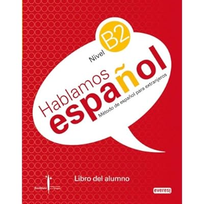 Método de español para extranjeros. Hablamos Español. Nivel B2. Libro del alumno.: Instituto Castellano y Leonés de la Lengua