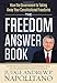 The Freedom Answer Book: How the Government Is Taking Away Your Constitutional Freedoms (Answer Book Series)