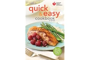American Heart Association Quick & Easy Cookbook, 2nd Edition: More Than 200 Healthy Recipes You Can Make in Minutes
