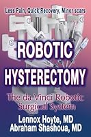 Robotic Hysterectomy: The da Vinci Robotic Surgery System 1475020732 Book Cover