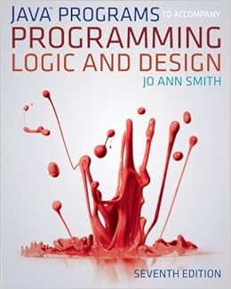 Buy Java Tm Programs To Acpany Programming Logic And Design Book Online At Low Prices In India Java Tm Programs To Acpany Programming Logic And Design Reviews Ratings In