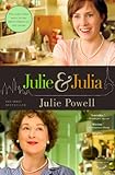 Julie and Julia: My Year of Cooking Dangerously by Julie Powell (2009-07-01)