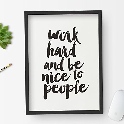 Work Hard and Be Nice to People Inspirational Print Home Decor Typography Poster Wall Art