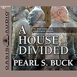 A House Divided: The Good Earth Trilogy, Volume 3