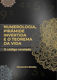 Livro Numerologia, Pirâmide Invertida e Teorema da Vida - O Código Revelado