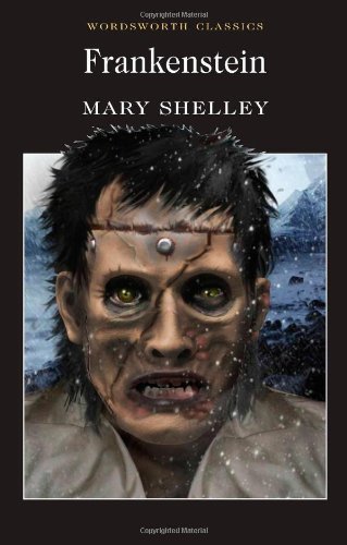 Frankenstein (Wordsworth Classics): Or, the Modern Prometheus by Mary Wollstonecraft Shelley on 01/05/1992 unknown edition