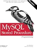 MySQL Stored Procedure Programming: Building High-Performance Web Applications in MySQL
