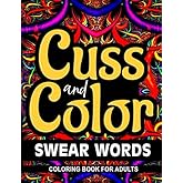 Swear Words Coloring Book for Adults Cuss and Color: Funny Awesome Cussing Words Colouring Mandala Patterns for Stress Relief Art Mindfulness and relaxation Gifts Men Women
