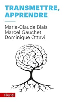 Transmettre Apprendre Marcel Gauchet Babelio
