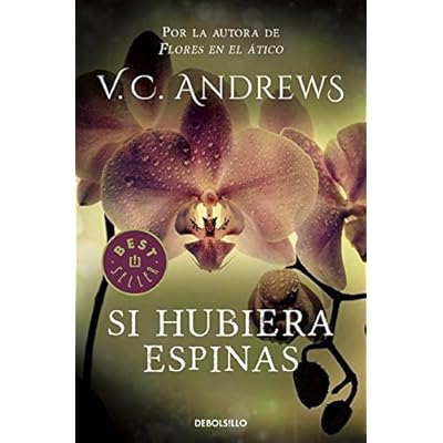 Si hubiera espinas. Saga Dollanganger 3 (BEST SELLER) Si hubiera espinas. Saga Dollanganger 3 (BEST SELLER)