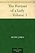The Portrait of a Lady - Volume 1 by 