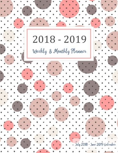 July 2018 - June 2019 Calendar: Two Year - 12 Months Daily Weekly Monthly Calendar Planner For Academic Agenda Schedule Organizer Logbook and ... Planner 2018-2019 8.5 x 11) (Volume 7) by Jessie Beaudry