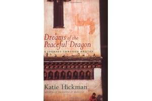 Dreams of the Peaceful Dragon: A Journey Through Bhutan