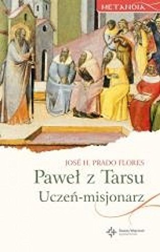 Pawel z Tarsu. Uczen-misjonarz