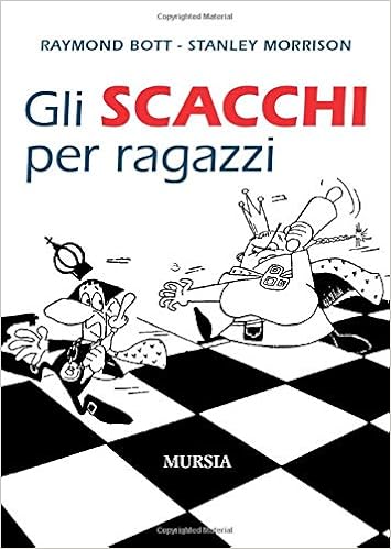 Gli Scacchi Per Ragazzi Bott Raymond Morrison Stanley Libri Amazon It