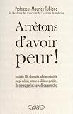 Image de arrêtons d'avoir peur ; insecticides, OGM, alimentation, pollution, radioactivité, énergie nuclé