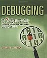 Debugging: The 9 Indispensable Rules for Finding Even the Most Elusive Software and Hardware Problems