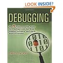 Debugging: The 9 Indispensable Rules for Finding Even the Most Elusive Software and Hardware Problems