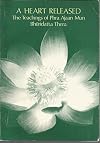 A Heart Released and Other Teachings By Phra Ajaan Mun Bhuridatta Thera