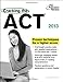Cracking the ACT, 2013 Edition (College Test Preparation)