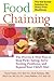 Food Chaining: The Proven 6-Step Plan to Stop Picky Eating, Solve Feeding Problems, and Expand Your Child’s Diet by Cheri Fraker, Dr. Mark Fishbein