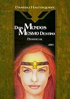 Livro Despertar (Dois Mundos, Mesmo Destino Livro 1)