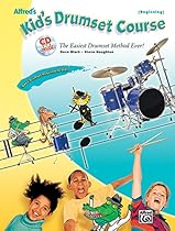 Alfred's Kid's Drumset Course: The Easiest Drumset Method Ever! (Book & CD) Alfred's Kid's Drumset Course: The Easiest Drumset Method Ever! (Book & CD)