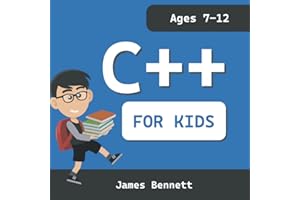 C++ For Kids: A Fun And Easy Introduction to the C++ Programming Language