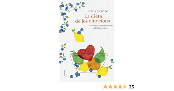 La dieta de les emocions: Troba lequilibri emocional amb l ...
