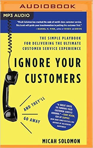 ignore your customers and they ll go away the simple playbook for delivering the ultimate customer service experience solomon micah lewis jakob 9781799709619 amazon com books