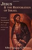 Jesus & the Restoration of Israel: A Critical Assessment of N. T. Wright's Jesus & the Victory of God
