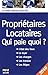 PROPRIETAIRES LOCATAIRES QUI PAIE QUOI 2010 (GUIDE PRATIQUE POUR TOUS) by 