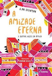 Livro A Amizade Eterna: E Outras Vozes Da África