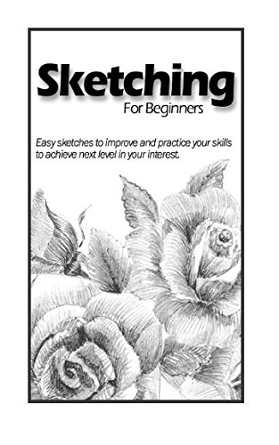 Sketching for Beginners: Easy sketches to practice Sketching for Beginners: Easy sketches to practice