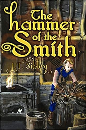 The Hammer Of The Smith Sibley J T Amazon Com Books