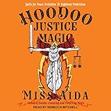 Hoodoo Justice Magic: Spells for Power, Protection