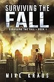 Surviving the Fall: Book 1 of the Thrilling Post-Apocalyptic Survival Series: (Surviving the Fall Series - Book 1)