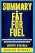 Summary of Fat for Fuel: A Revolutionary Diet to Combat Cancer, Boost Brain Power, and Increase Your Energy By Dr. Joseph Mercola