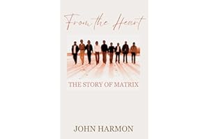 From the Heart: The Story of Matrix