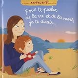 Image de Pour te parler de la vie et de la mort, je te dirais...