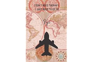 I Don't Need Therapy I Just Need To Go To Fiji: Vintage Travel Notebook/Journal Funny Gift Idea For Travelers, Explorers, Bac