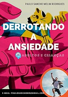Livro DERROTANDO A ANSIEDADE: Adultos e Crianças