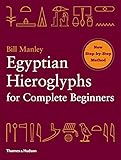 Egyptian Hieroglyphs for Complete Beginners by 