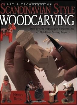 Art &amp; Technique of Scandinavian-Style Woodcarving: Step-by 