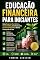 Livro EDUCAÇÃO FINANCEIRA PARA INICIANTES