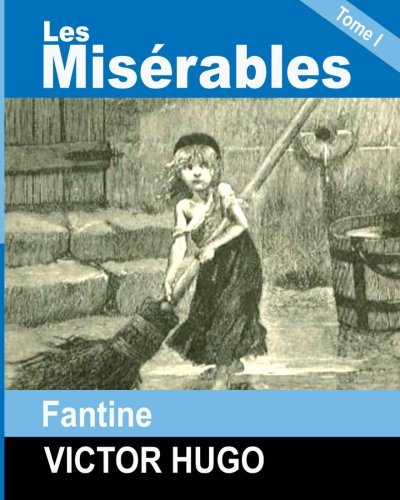 Les Miserables: Tome I - FANTINE (French Edition)