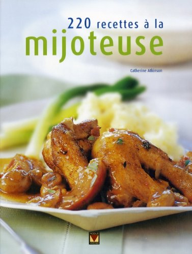 220 recettes ï¿½ la mijoteuse by Catherine Atkinson