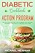 Diabetic Cookbook & Action Program: The Solution for The Type 2 Diabetes with Recipes for Weight Loss Quickly and Deal with Food by Michael Newman
